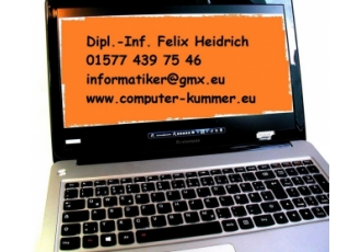 Computer Kummer? Dipl Inf Felix Heidrich!